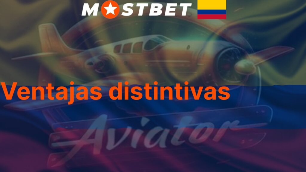Ventajas distintivas Aviator Mostbet Colombia