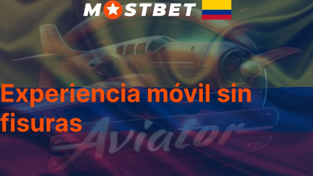 Experiencia móvil sin fisuras Aviator Mostbet Colombia