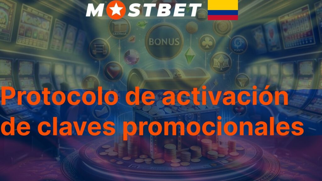 Protocolo de activación de claves promocionales Mostbet Colombia
