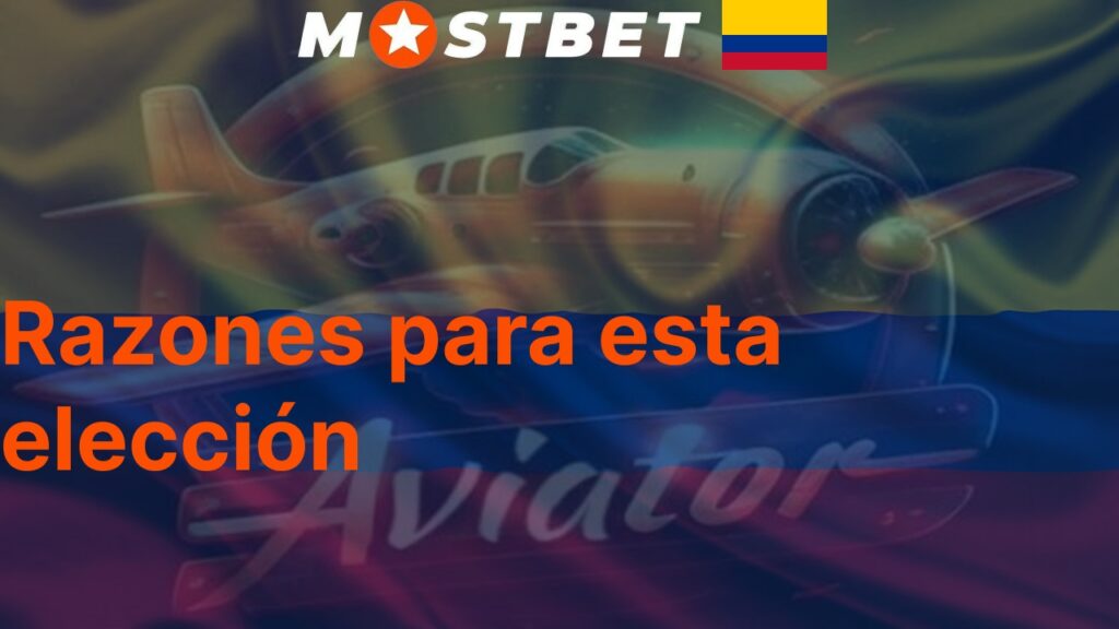 Razones para esta elección Mostbet