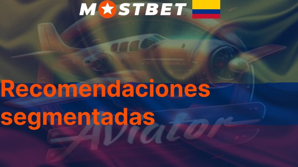 Recomendaciones segmentadas Aviator Mostbet