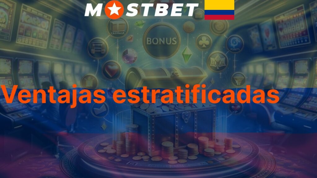 Ventajas estratificadas Mostbet Colombia